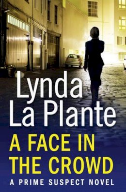 Lynda La Plante - Prime Suspect 2: A Face in the Crowd - 9781471114922 - V9781471114922