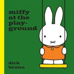 Dick Bruna - Miffy at the Playground - 9781471123320 - V9781471123320