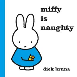 Dick Bruna - Miffy is Naughty - 9781471123368 - V9781471123368