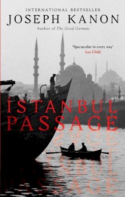 Joseph Kanon - Istanbul Passage - 9781471135057 - V9781471135057