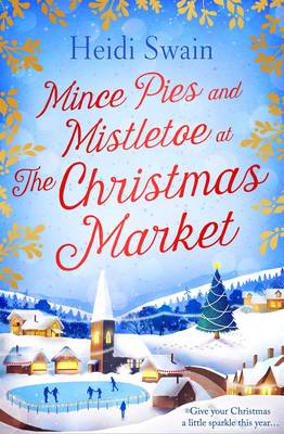 Heidi Swain - Mince Pies and Mistletoe at the Christmas Market - 9781471147265 - V9781471147265