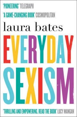 Laura Bates - Everyday Sexism - 9781471149207 - V9781471149207