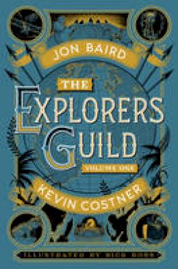 Costner, Kevin, Baird, Jon - The Explorers Guild, Volume One: A Passage to Shambhala: 1 - 9781476727394 - 9781471153723