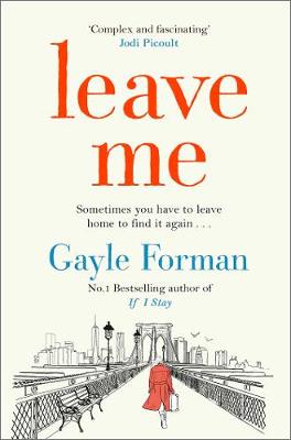 Gayle Forman - Leave Me - 9781471156793 - V9781471156793