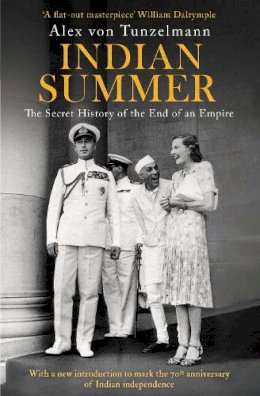 Alex Von Tunzelmann - Indian Summer: The Secret History of the End of an Empire - 9781471166440 - V9781471166440