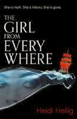 Heidi Heilig - The Girl From Everywhere - 9781471406652 - V9781471406652