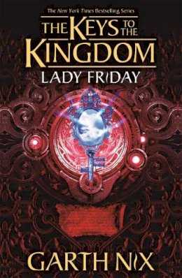 Garth Nix - Lady Friday: The Keys to the Kingdom 5 - 9781471410239 - 9781471410239