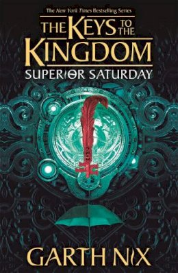 Garth Nix - Superior Saturday: The Keys to the Kingdom 6 - 9781471410253 - 9781471410253