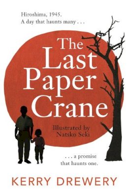 Kerry Drewery - The Last Paper Crane - 9781471413537 - 9781471413537