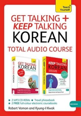 Robert Vernon - Get Talking and Keep Talking Korean Total Audio Course: The essential short course for speaking and understanding with confidence - 9781471801273 - V9781471801273