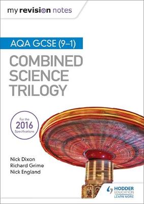 Nick Dixon - My Revision Notes: AQA GCSE (9-1) Combined Science Trilogy - 9781471851407 - V9781471851407