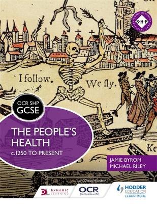 Michael Riley - OCR GCSE History SHP: The People´s Health c.1250 to present - 9781471860089 - V9781471860089