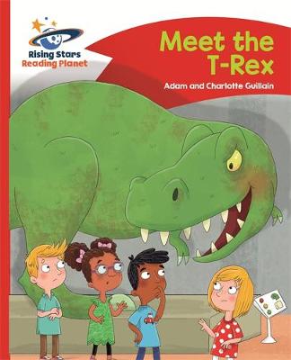 Adam Guillain - Reading Planet - Meet the T-Rex - Red B: Comet Street Kids - 9781471878329 - V9781471878329