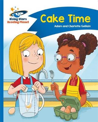 Adam Guillain - Reading Planet - Cake Time - Blue: Comet Street Kids - 9781471878534 - V9781471878534