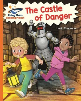 Linda Chapman - Reading Planet - The Castle of Danger - Orange: Galaxy - 9781471878756 - V9781471878756