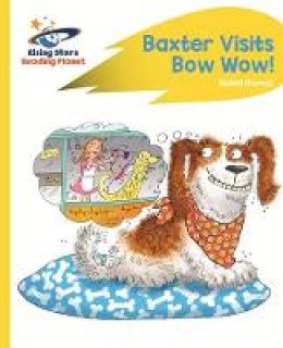 Isabel Thomas - Reading Planet - Baxter Visits Bow Wow! - Yellow: Rocket Phonics - 9781471879760 - V9781471879760