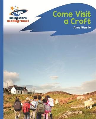 Anne Glennie - Reading Planet - Come Visit a Croft - Blue: Rocket Phonics - 9781471879852 - V9781471879852