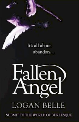 Logan Belle - Fallen Angel: It´s all about abandon... - 9781472106155 - KIN0032878