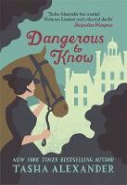 Tasha Alexander - Dangerous to Know - 9781472108562 - V9781472108562