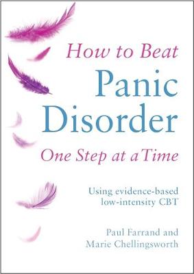 Paul Farrand - How to Beat Panic Disorder One Step at a Time: Using evidence-based low-intensity CBT - 9781472108845 - V9781472108845