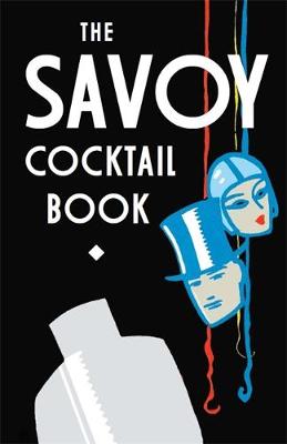 The Savoy Hotel - The Savoy Cocktail Book - 9781472114242 - V9781472114242