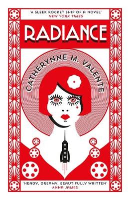 Catherynne M. Valente - Radiance - 9781472115157 - V9781472115157