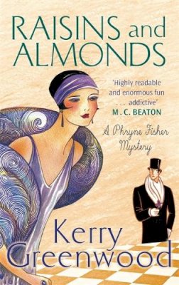 Kerry Greenwood - Raisins and Almonds: Miss Phryne Fisher Investigates - 9781472116628 - 9781472116628