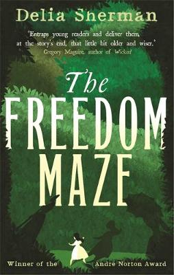 Delia Sherman - The Freedom Maze - 9781472117526 - V9781472117526