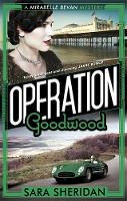 Sara Sheridan - Operation Goodwood - 9781472122360 - V9781472122360