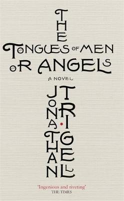 Jonathan Trigell - The Tongues of Men or Angels - 9781472151100 - V9781472151100