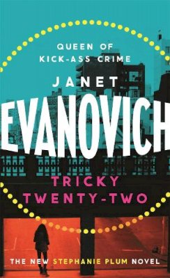 Janet Evanovich - Tricky Twenty-Two: A sassy and hilarious mystery of crime on campus - 9781472201676 - V9781472201676