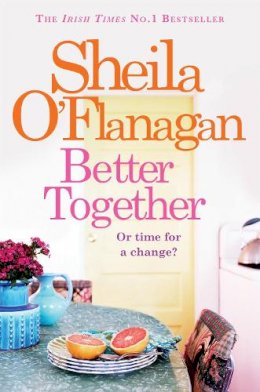 Sheila O´flanagan - Better Together: ‘Involving, intriguing and hugely enjoyable´ - 9781472206619 - KSG0006650