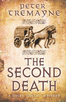 Peter Tremayne - The Second Death (Sister Fidelma Mysteries Book 26): A captivating Celtic mystery of murder and corruption - 9781472208347 - V9781472208347