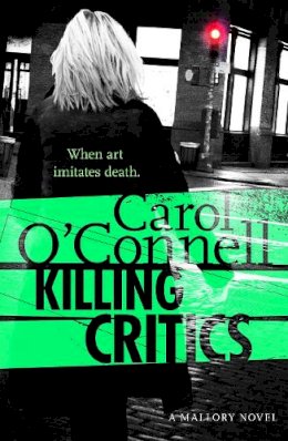 Carol O'Connell - Killing Critics - 9781472212993 - V9781472212993