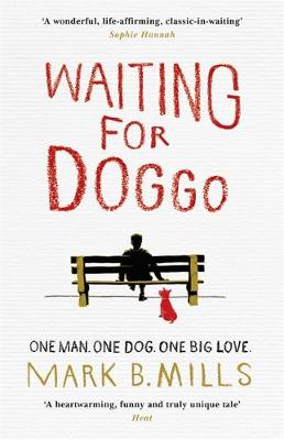 Mark Mills - Waiting For Doggo: The feel-good romantic comedy for dog lovers and friends - 9781472218339 - V9781472218339