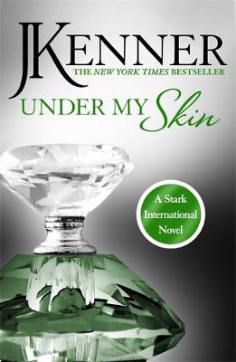 J. Kenner - Under My Skin: Stark International 3 - 9781472226334 - V9781472226334