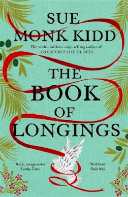 Sue Monk Kidd - The Book of Longings: From the author of the international bestseller THE SECRET LIFE OF BEES - 9781472232519 - 9781472232519