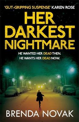 Brenda Novak - Her Darkest Nightmare: He wanted her dead then. He wants her dead now. (Evelyn Talbot series, Book 1) - 9781472240972 - V9781472240972