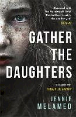 Jennie Melamed - Gather the Daughters: Shortlisted for The Arthur C Clarke Award - 9781472241726 - 9781472241726