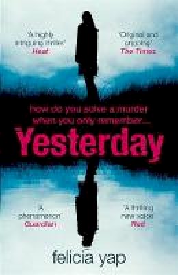 Felicia Yap - Yesterday: The phenomenal debut thriller of secrets, lies and betrayal - 9781472242228 - 9781472242228