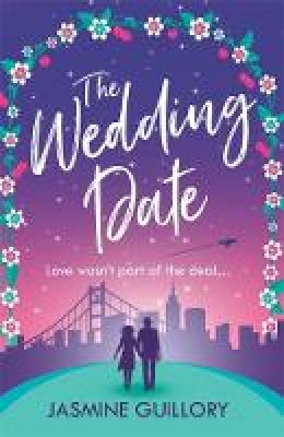 Jasmine Guillory - The Wedding Date: A feel-good romance to warm your heart - 9781472255877 - 9781472255877