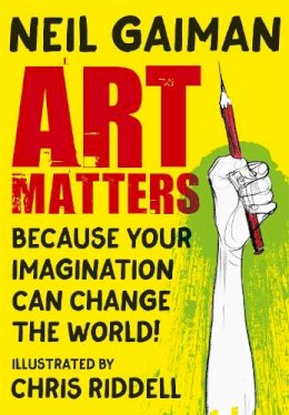 Neil Gaiman - Art Matters: Because Your Imagination Can Change the World - 9781472260109 - 9781472260109