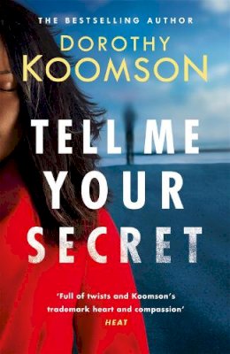 Dorothy Koomson - Tell Me Your Secret: the gripping page-turner from the bestselling ´Queen of the Big Reveal´ - 9781472260390 - 9781472260390