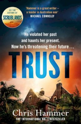 Chris Hammer - Trust: The riveting thriller from the award winning author of Scrublands - 9781472272942 - 9781472272942