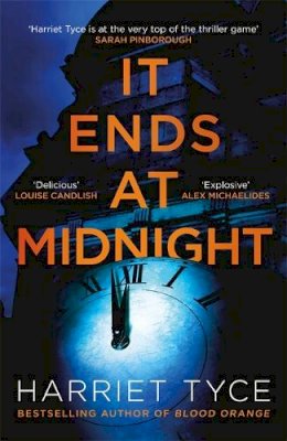 Harriet Tyce - It Ends At Midnight: The addictive new thriller from the bestselling author of Blood Orange - 9781472280084 - 9781472280084