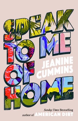 Jeanine Cummins - Speak to Me of Home - 9781472288813 - 9781472288813