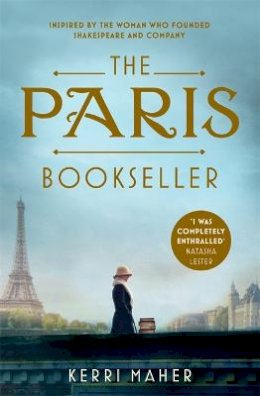 Kerri Maher - The Paris Bookseller: A sweeping story of love, friendship and betrayal in bohemian 1920s Paris - 9781472290779 - 9781472290779