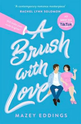 Mazey Eddings - A Brush with Love: As seen on TikTok! The sparkling new rom-com sensation you won´t want to miss! - 9781472298683 - 9781472298683