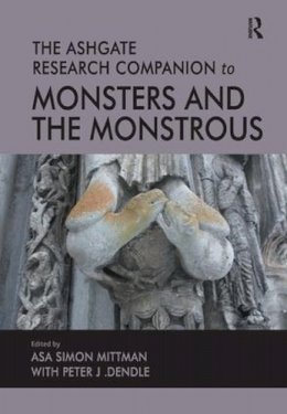 Asa Simon Mittman - The Ashgate Research Companion to Monsters and the Monstrous - 9781472418012 - V9781472418012