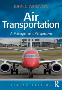 John Wensveen - Air Transportation: A Management Perspective - 9781472436818 - V9781472436818